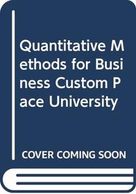 Quantitative Methods for Business Custom Pace University