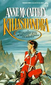 Killashandra (Crystal Singer, Bk 2)