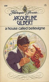 A House Called Bellevigne (Harlequin Presents, No 600)