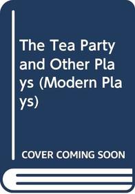 The Tea Party and Other Plays (Modern Plays)