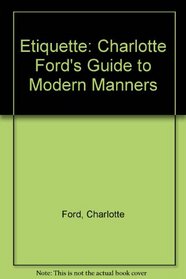 Etiquette: Charlote Ford's Guide