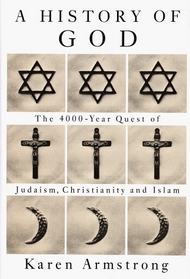 A History Of God: The 4000-Year Quest of Judaism, Christianity, and Islam