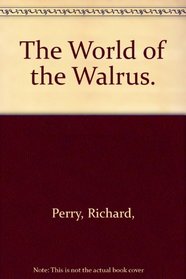 The World of the Walrus.
