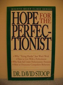 Hope for the Perfectionist (Minirth-Meier Clinic Series)