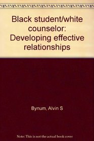 Black student/white counselor: Developing effective relationships