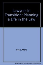 Lawyers in Transition: Planning a Life in the Law