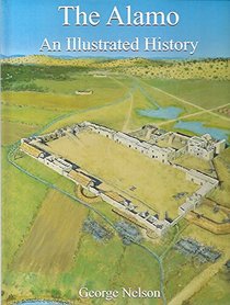 THE ALAMO AN ILLUSTRATED HISTORY