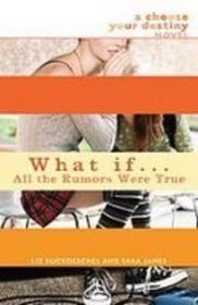 What If . . . All the Rumors Were True (What If...)