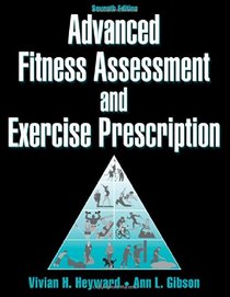 Advanced Fitness Assessment and Exercise Prescription-7th Edition With Online Video