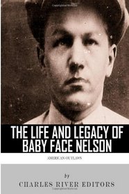 American Outlaws: The Life and Legacy of Baby Face Nelson
