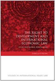 Right to Development And International Economic Law (Studies in International Trade Law)