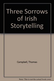 The three sorrows of Irish storytelling