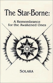 The Star Borne: A Remembrance for the Awakened Ones