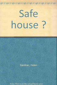 Safe house ?