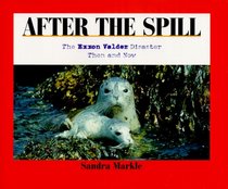 After the Spill: The Exxon Valdez Disaster, Then and Now