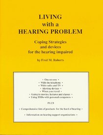 Living With a Hearing Problem: Coping Strategies and Devices for the Hearing Impaired