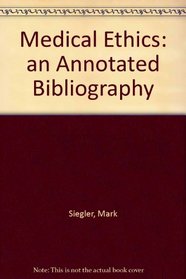 Medical Ethics: An Annotated Bibliography