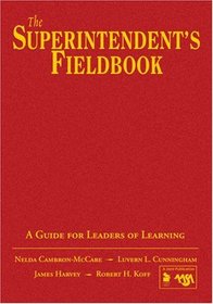 The Superintendent's Fieldbook : A Guide for Leaders of Learning