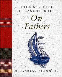 Life's Little Treasure Book on Fathers (Life's Little Treasure Books)