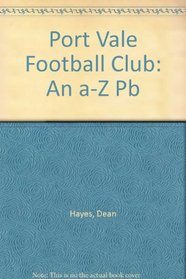 Port Vale Football Club: An A-Z