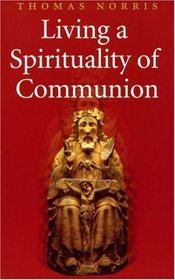 Living a Spirituality on Communion
