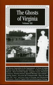 Ghosts of Virginia Volume XII (Ghosts of Virginia Series, Volume 12)