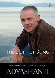 The Light of Being (Video Satsang with Adayashanti)