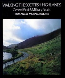 Walking the Scottish Highlands: General Wade's Military Roads