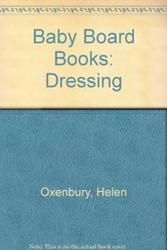 Dressing (Baby Board Books)