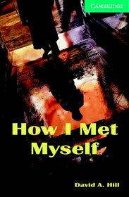 How I Met Myself Level 3 Lower Intermediate Book and Audio CDs (2) Pack (Cambridge English Readers)
