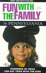 Fun with the Family in Pennsylvania: Hundreds of Ideas for Day Trips with the Kids