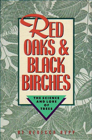 Red Oaks and Black Birches: The Science and Lore of Trees