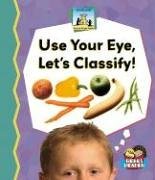 Use Your Eye, Let's Classify (Science Made Simple)