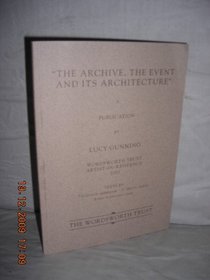 The Archive, the Event and Its Architecture: Lucy Gunning