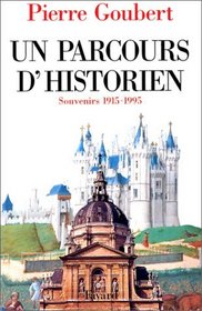 Un parcours d'historien: Souvenirs, 1915-1995 (French Edition)