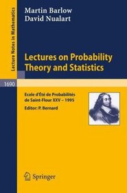Lectures on Probability Theory and Statistics: Ecole d'Ete de Probabilites de Saint-Flour XXV - 1995 (Lecture Notes in Mathematics)