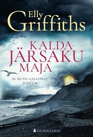 Kaldajarsaku maja (The House at Sea's End) (Ruth Galloway, Bk 3) (Estonian Edition)