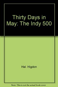 Thirty Days in May: The Indy 500