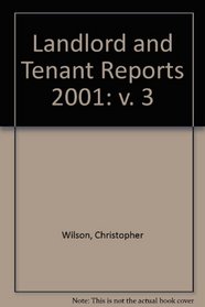 Landlord and Tenant Reports 2001: v. 3