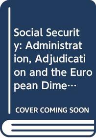 Social Security 2001: Administration, Adjudication and the European Dimension v. III: Legislation