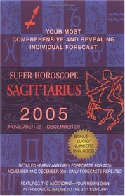 Sagittarius (Super Horoscopes 2005) (Super Horoscopes)