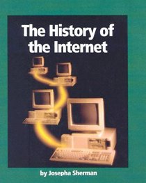 The History Of The Internet (Turtleback School & Library Binding Edition) (Watts Library (Sagebrush))