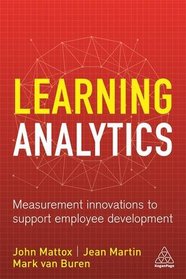 Learning Analytics: Measurement Innovations to Support Employee Development