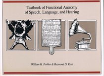 Textbook of Functional Anatomy of Speech, Language and Hearing