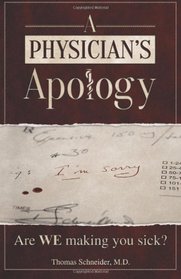 A Physician's Apology: Are WE making you sick?