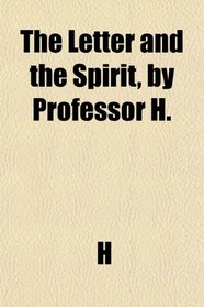 The Letter and the Spirit, by Professor H.