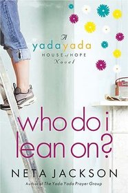 Who Do I Lean On? (Yada Yada House of Hope, Bk 3) (Audio CD) (Unabridged)