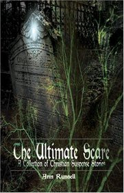 The Ultimate Scare: A Collection of Christian Suspense Stories