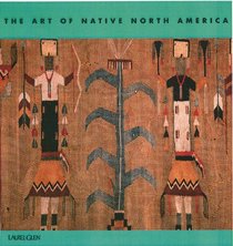 The Art of Native North America (The Art Of)