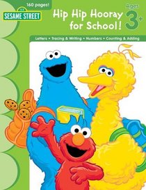 Sesame Street Bind-Up Workbooks: Hip, Hip Hooray for School! (Sesame Street (Learning Horizons))